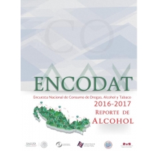 Encuesta Nacional de Consumo de Drogas, Alcohol y Tabaco, ENCODAT 2016-2017. Reporte de Alcohol